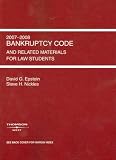 Bankruptcy Code and Related Source Materials for Law Students, 2007-2008