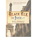 Black Elk in Paris: A Novel book cover