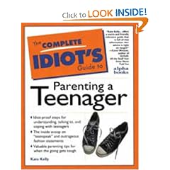 The Complete Idiot's Guide to Parenting a Teenager (Complete Idiot's Guides)
