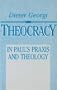 Theocracy: In Paul's Praxis and Theology