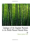 Catalogue of the Ungulate Mammals in the British Museum Natural History