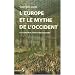 L'Europe et le mythe de l'Occident : La construction d'une histoire