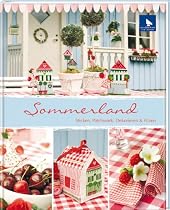 Sommerland: Sticken, N&auml;hen, Dekorieren&Filzen