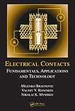 Electrical Contacts: Fundamentals, Applications and Technology (Electrical and Computer Engineering)