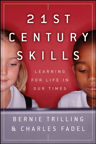 21st Century Skills: Learning for Life in Our Times
