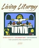 Living Liturgy: Spirituality, Celebration, and Catechesis for Sundays and Solemnities, Year A, 2008