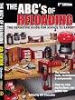 Abc's Of Reloading: The Definitive Guide For Novice To Expert