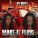Make It Flow (Produced By A.D.)