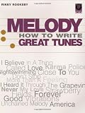 Melody: How to Write Great Tunes