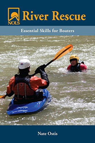 NOLS River Rescue: Essential Skills for Boaters (NOLS Library)