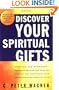 Discover Your Spiritual Gifts: The Easy-To-Use, Self-Guided Questionnaire That Helps You Identify and Understand Your Various God-Given Spiritual Gifts