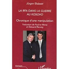 La RFA dans la guerre au Kosovo. Chronique d'une manipulation