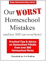 Our WORST Homeschool Mistakes (and how YOU can avoid them!) (Easy Homeschooling)