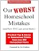 Our WORST Homeschool Mistakes (and how YOU can avoid them!) (Easy Homeschooling)