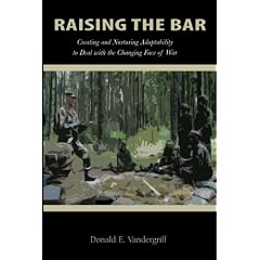 Raising the Bar: Creating and Nurturing Adaptability to Deal with the Changing Face of War
