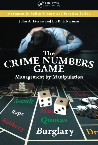 The Crime Numbers Game: Management by Manipulation (Advances in Police Theory and Practice)