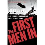 The First Men In: US Paratroopers and the Fight to Save D-Day book cover