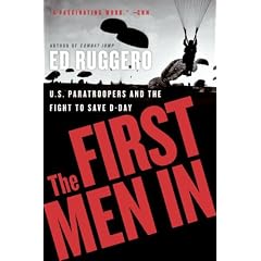 The First Men In: US Paratroopers and the Fight to Save D-Day