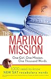 The Marino Mission: One Girl, One Mission, One Thousand Words; 1,000 Need-to-Know *SAT Vocabulary Words