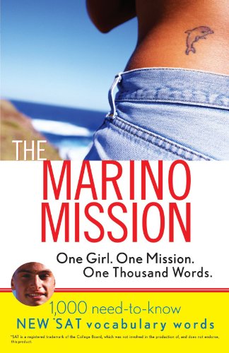 The Marino Mission: One Girl, One Mission, One Thousand Words: 1,000 Need-to-Know SAT Vocabulary Words (WordSavvy Book), by Karen B Chapma The Marino Mission: One Girl, One Mission, One Thousand Words: 1,000 Need-to-Know SAT Vocabulary Words (WordSavvy Book), by Karen B Chapma