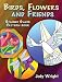 Birds, Flowers and Friends Stained Glass Pattern Book (Dover Pictorial Archives)