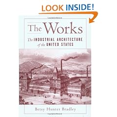 The Works: The Industrial Architecture of the United States