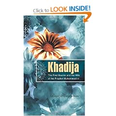 Khadija: The First Muslim and the Wife of the Prophet Muhammad