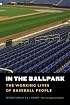 In the Ballpark: The Working Lives of Baseball People
