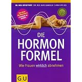 Die Hormonformel: Wie Frauen wirklich abnehmen (GU Einzeltitel Gesunde Ern�hrung)von "Detlef Pape"