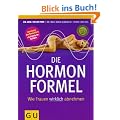 Die Hormonformel: Wie Frauen wirklich abnehmen (GU Einzeltitel Gesunde Ern�hrung)