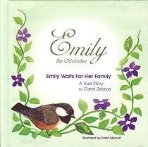 Emily the Chickadee: Emily Waits For Her Family