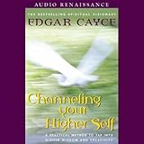 channeling your higher self a practical method to tap into higher wisdom and creativity