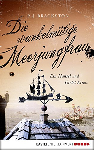 Die wankelmütige Meerjungfrau: Ein Hänsel und Gretel Krimi (A Brothers Grimm Mystery 3) (German Edition)