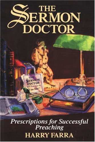 The Sermon Doctor: Prescriptions for Successful Preaching