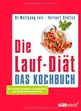 Produkt-Bild: Die Lauf-Di&auml;t - Das Kochbuch: Mit neuen Rezepten & Laufpl&auml;nen zur Stoffwechseloffensive