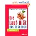 Die Lauf-Di�t - Das Kochbuch: Mit neuen Rezepten & Laufpl�nen zur Stoffwechseloffensive