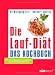 Die Lauf-Diät - Das Kochbuch: Mit neuen Rezepten & Laufplänen zur Stoffwechseloffensive Image of Die Lauf-Diät - Das Kochbuch: Mit neuen Rezepten & Laufplänen zur Stoffwechseloffensive