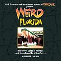 Weird Florida: Your Travel Guide to Florida's Local Legends and Best Kept Secrets