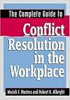 The Complete Guide to Conflict Resolution in the Workplace