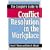 The Complete Guide to Conflict Resolution in the Workplace