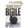 Sound Effects Bible: How to Create and Record Hollywood Style Sound Effects