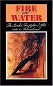 Fire and Water - The London Firefighters' Blitz 1940-42 Remembered