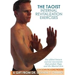Taoist Internal Revitalization Exercises: Slow Down Aging Process