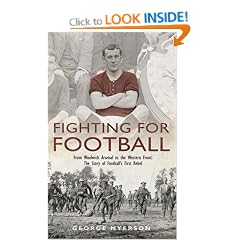 Fighting for Football: From Woolwich Arsenal to the Western Front - The Story of Football's First Rebel: Tim Coleman Stood Up for Players' Rights and Became a First World War Hero