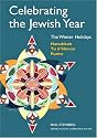 Celebrating the Jewish Year: The Winter Holidays : Hanukkah, Tu b'shevat, Purim