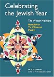 Celebrating the Jewish Year: The Winter Holidays : Hanukkah, Tu b'shevat, Purim (Celebrating the Jewish Year) Paul Steinberg