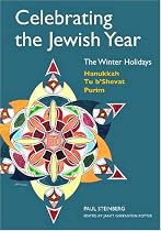 Celebrating the Jewish Year: The Winter Holidays : Hanukkah, Tu b'shevat, Purim