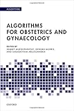 Algorithms for obstetrics and gynaecology