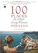 100 Places in Italy Every Woman Should Go (Travelers' Tales)