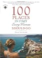 100 Places in Italy Every Woman Should Go (Travelers' Tales)